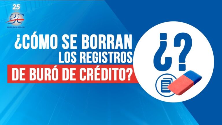 Cómo Borrar el Mal Historial del Buro de Credito