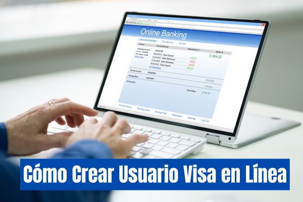 Cómo Crear Usuario Visa en Línea